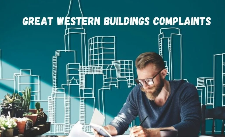 Understanding Great Western Buildings Complaints